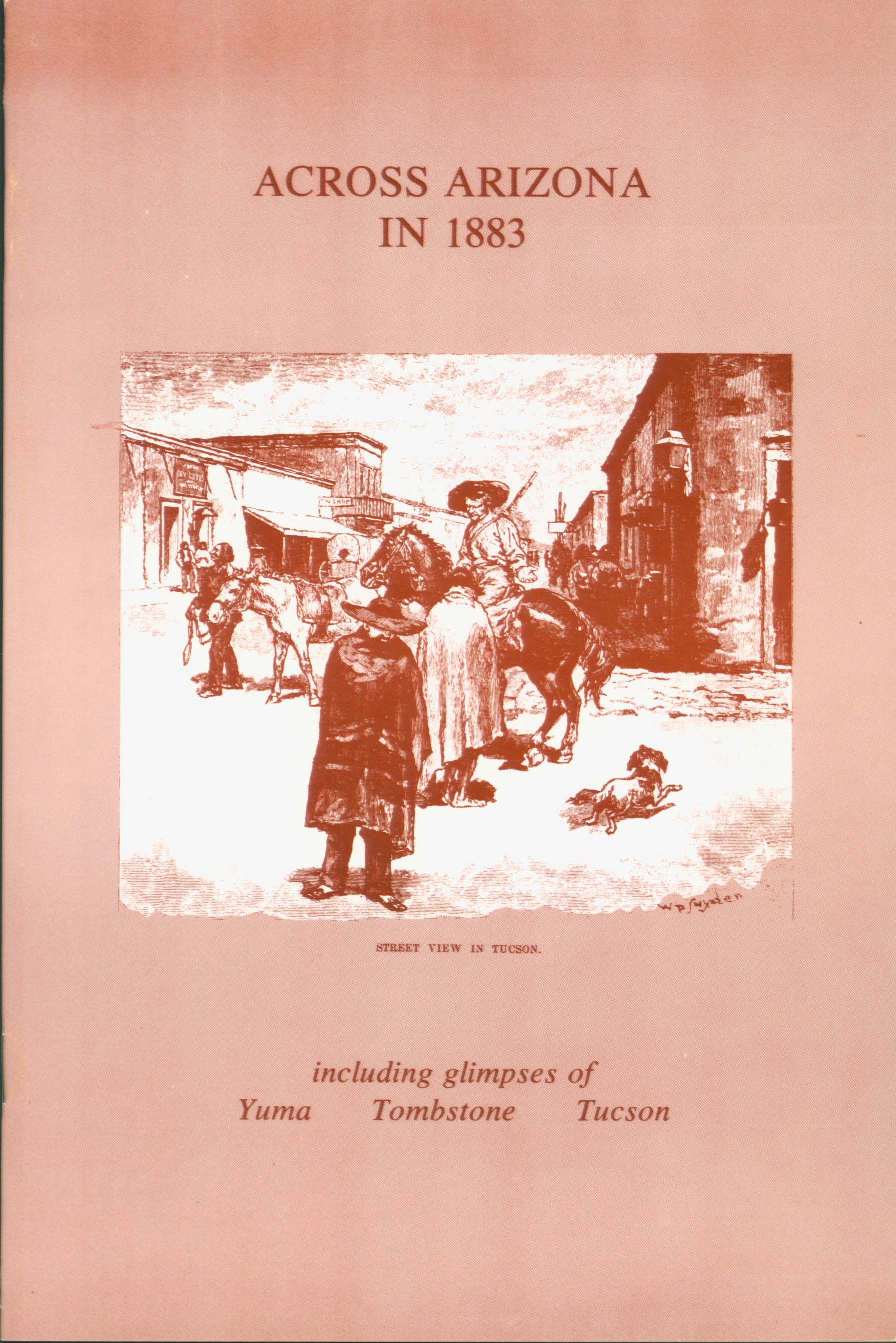 Across Arizona in 1883--including glimpses of Yuma, Tombstone, Tucson. vist011 front cover